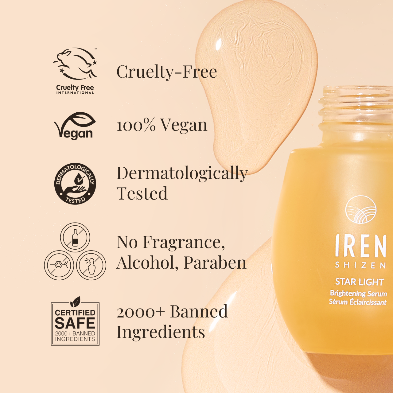 A bottle of STAR LIGHT Brightening Serum by IREN Shizen, a hyperpigmentation treatment that is cruelty-free, vegan, dermatologically tested, and free from fragrance, alcohol, and parabens, with 2000+ banned ingredients. #show-lang-en #all-groups